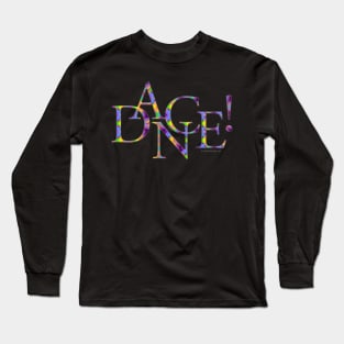 Dance! (Tie-Dye) Long Sleeve T-Shirt